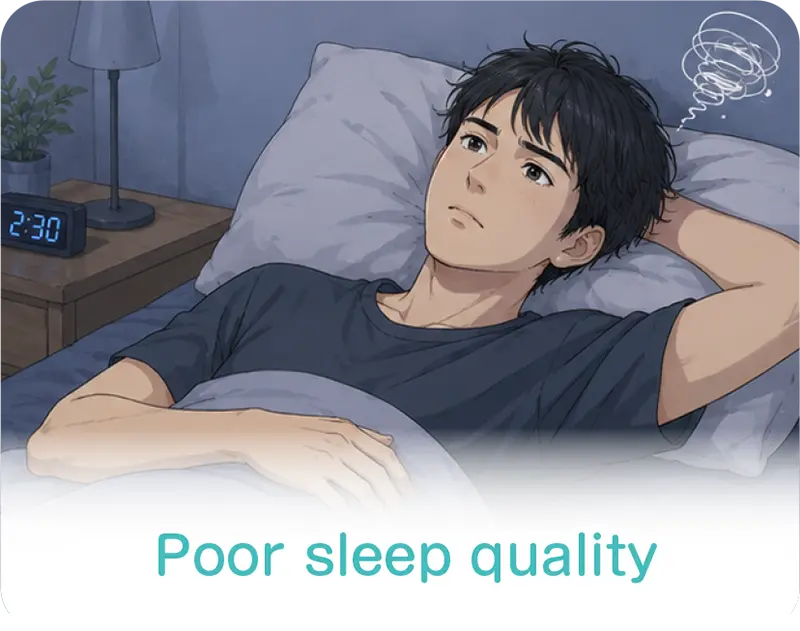 Poor sleep quality